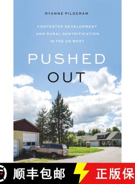 【3-4周达】Pushed Out: Contested Development and Rural Gentrification in the Us West [9780295748696]
