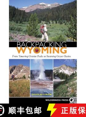 【3-4周达】Backpacking Wyoming : From Towering Granite Peaks to Steaming Geyser Basins [9780899979724]