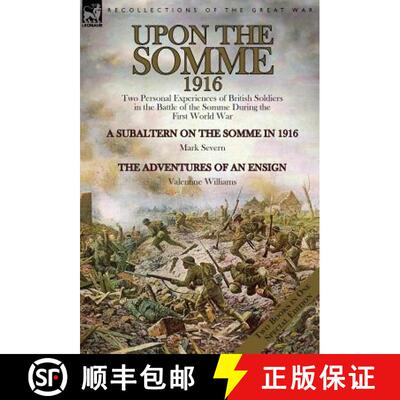 【3-4周达】精装 Upon the Somme, 1916: Two Personal Experiences of British Soldiers in the Battle of t... [9781782825319]