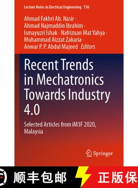 【3-4周达】Recent Trends in Mechatronics Towards Industry 4.0 : Selected Articles from iM3F 2020, Mal... [9789813345997]