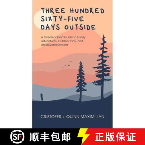 【3-4周达】精装 Three Hundred Sixty-Five Days Outside: A One-Year Field Guide to Family Adventures, O... [9798994623015]