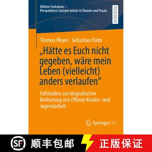 【3-4周达】„Hätte es Euch nicht gegeben, wäre mein Leben (vielleicht) anders verlaufen“: Fallstud... [9783658467555]