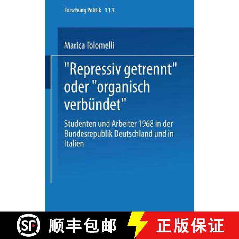 【3-4周达】Repressiv getrennt oder organisch verbündet : Studenten und Arbeiter 1968 in der Bund... [9783810031198]
