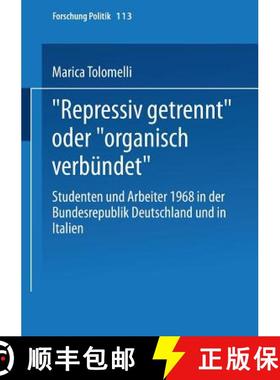 【3-4周达】Repressiv getrennt oder organisch verbündet : Studenten und Arbeiter 1968 in der Bund... [9783810031198]