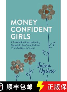 预订 Money Confident Girls: A Parent's Roadmap to Raising Financially Confident Children (From Toddle... [9798887970813]