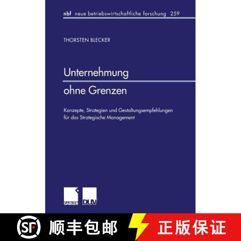 【3-4周达】Unternehmung ohne Grenzen : Konzepte, Strategien und Gestaltungsempfehlungen für das Stra... [9783824490219]