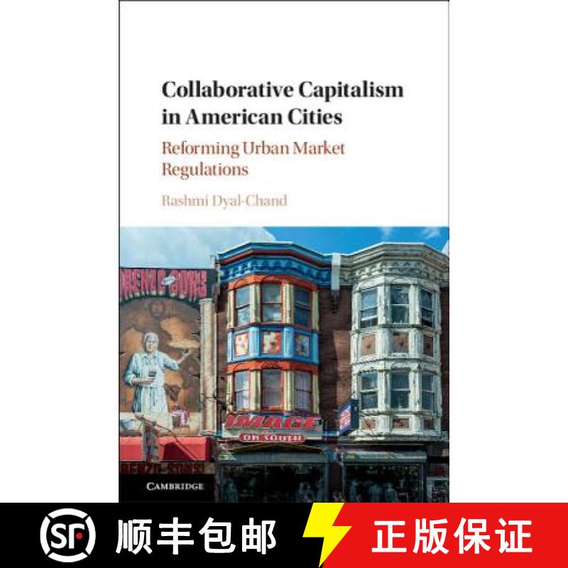 【3-4周达】Collaborative Capitalism in American Cities: Reforming Urban Market Regulations [9781107133532]
