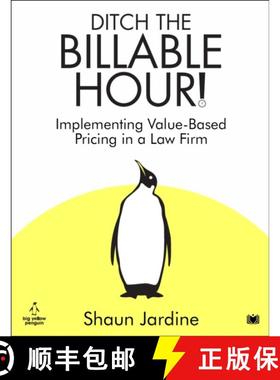 【3-4周达】Ditch The Billable Hour!: Implementing Value-Based Pricing in a Law Firm [9781914066443]