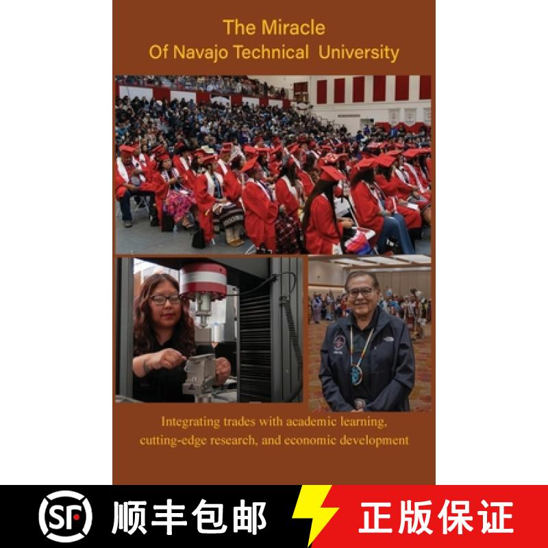 【2-3周达】The Miracle of Navajo Technical University: A Unique Institution of Higher Learning Integr... [9781964157030]