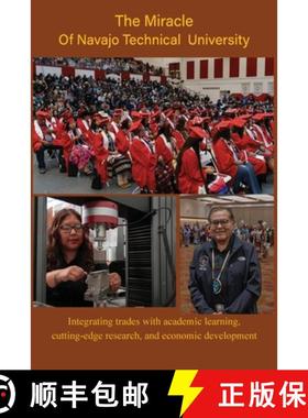 【3-4周达】The Miracle of Navajo Technical University: A Unique Institution of Higher Learning Integr... [9781964157030]