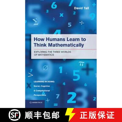 预订 How Humans Learn to Think Mathematically: Exploring the Three Worlds of Mathematics - How Humans... [9781107668546]