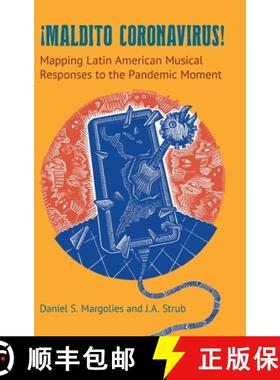 【3-4周达】Maldito Coronavirus!: Mapping Latin American Musical Responses to the Pandemic Moment [9781800503960]