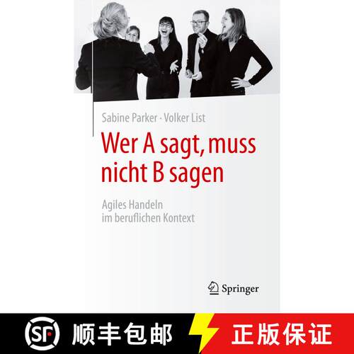 【3-4周达】Wer A sagt, muss nicht B sagen: Agiles Handeln im beruflichen Kontext (1. Aufl. 2021) [9783662626849]