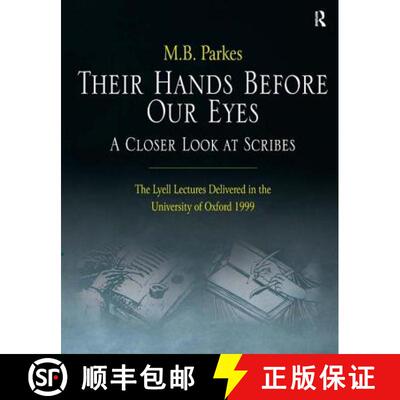 【3-4周达】精装 Their Hands Before Our Eyes: A Closer Look at Scribes: The Lyell Lectures Delivered i... [9780754663379]