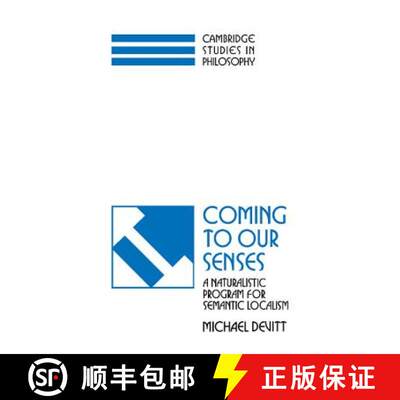 【3-4周达】精装 Coming to our Senses: A Naturalistic Program for Semantic Localism - Coming to our Se... [9780521495431]