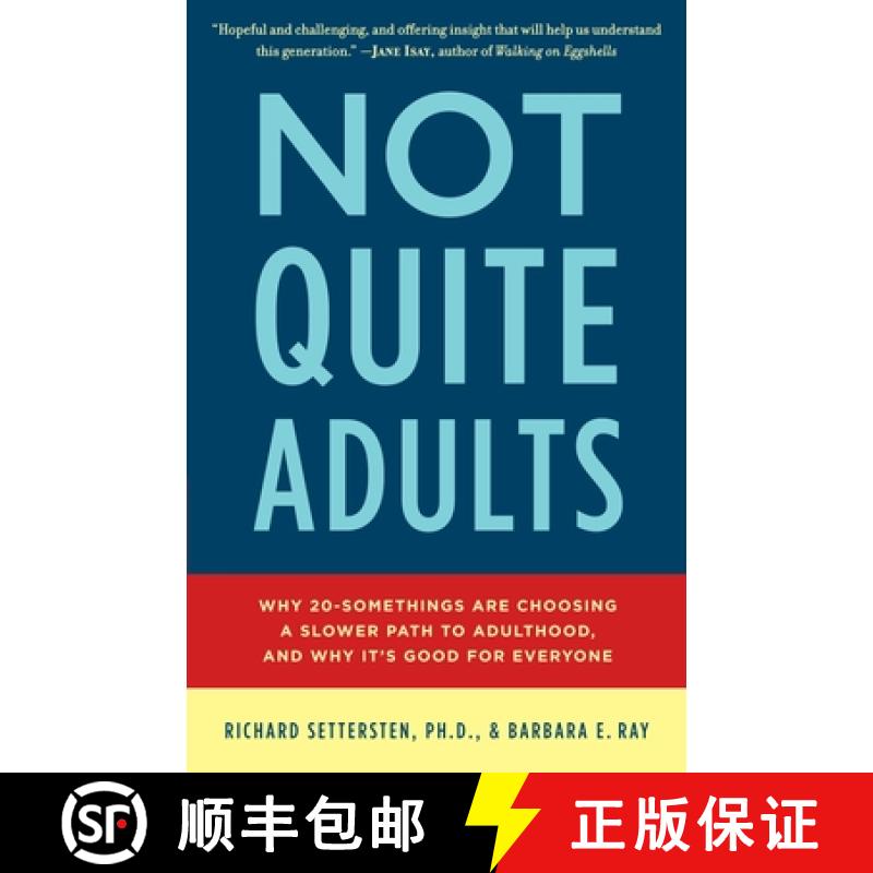 【2-3周达】Not Quite Adults: Why 20-Somethings Are Choosing a Slower Path to Adulthood, and Why It's ... [9780553807400]