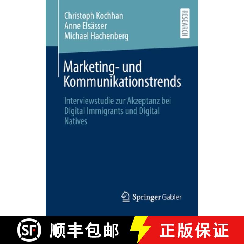 【4周达】Marketing- und Kommunikationstrends : Interviewstudie zur Akzeptanz bei Digital Immigrants u... [9783658308476]