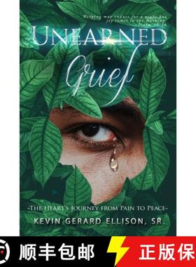 预订 Unearned Grief: The Heart's Journey from Pain to Peace [9781736912508]