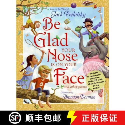 【3-4周达】精装 Be Glad Your Nose Is on Your Face: And Other Poems: Some of the Best of Jack Prelutsky [9780061576539]