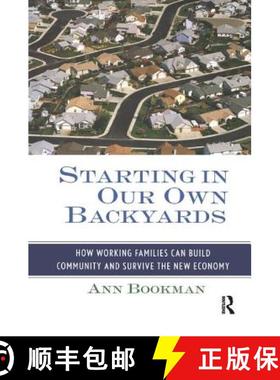 【3-4周达】Starting in Our Own Backyards : How Working Families Can Build Community and Survive the N... [9781138982864]