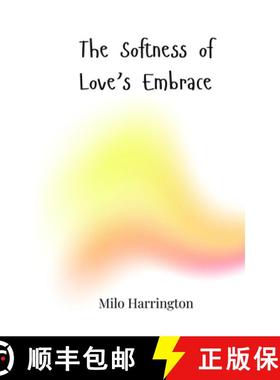 预订 The Softness of Love's Embrace [9783690818353]