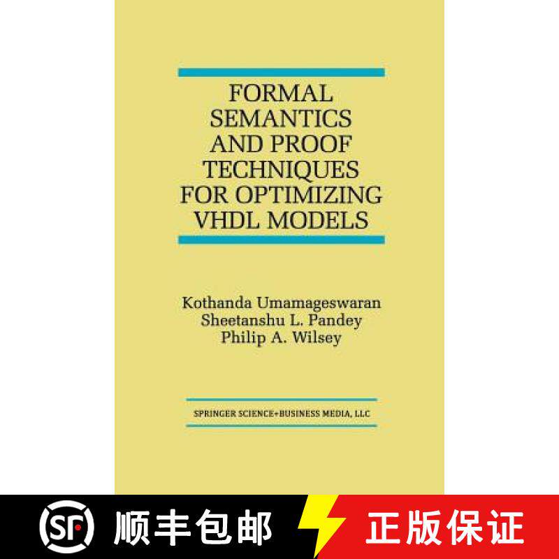 【3-4周达】Formal Semantics and Proof Techniques for Optimizing VHDL Models [9781461373315]