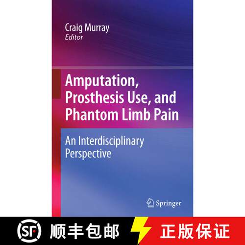 【3-4周达】精装 Amputation, Prosthesis Use, and Phantom Limb Pain : An Interdisciplinary Perspective [9780387874616]