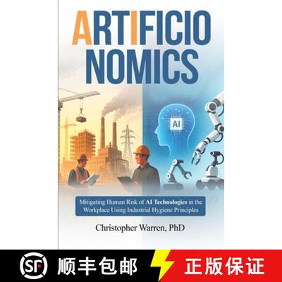 【3-4周达】ArtificIonomics: Mitigating Human Risk of AI Technologies in the Workplace Using Industria... [9781971228556]