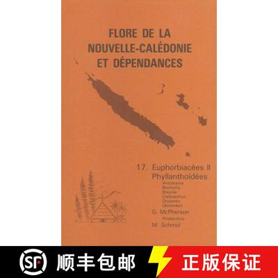 预订 Flore de la Nouvelle-Calédonie et Dépendances, Volume 17: Euphorbiaceae (II), Phyllanthoideae [9782856541906]
