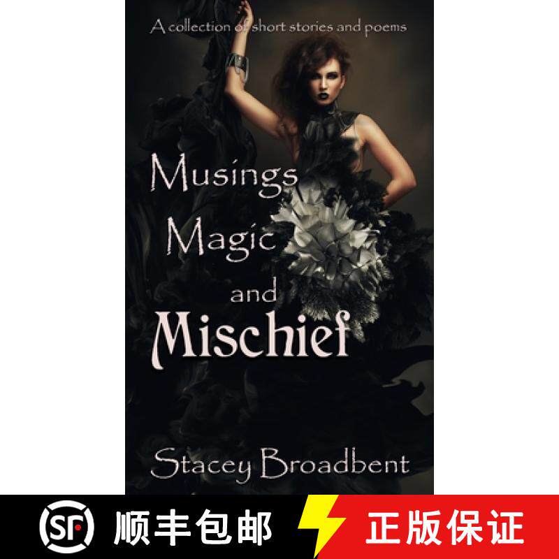 【3-4周达】Musings, Magic, and Mischief: a collection of short stories and poems [9780473683078]