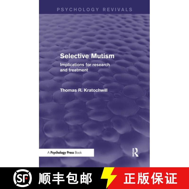 【3-4周达】Selective Mutism (Psychology Revivals): Implications for Research and Treatment [9781138849570]