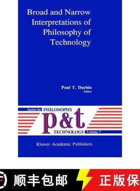 【3-4周达】Broad and Narrow Interpretations of Philosophy of Technology: Broad and Narrow Interpretat... [9780792306849]