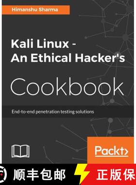 预订 Kali Linux An Ethical Hacker's Cookbook: End-to-end penetration testing solutions [9781787121829]