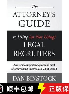 预订 The Attorney's Guide to Using (or Not Using) Legal Recruiters: Answers to important questions mo... [9780692603215]