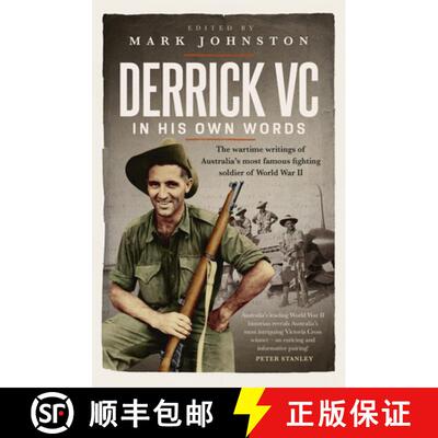 【3-4周达】Derrick VC in His Own Words – The Wartime Writings of Australia`s Most Famous Fighting So... [9781742237244]