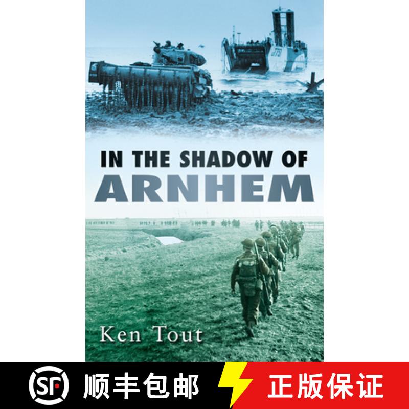 【3-4周达】In the Shadow of Arnhem: The Battle for the Lower Maas, September-November 1944 [9780752451947]
