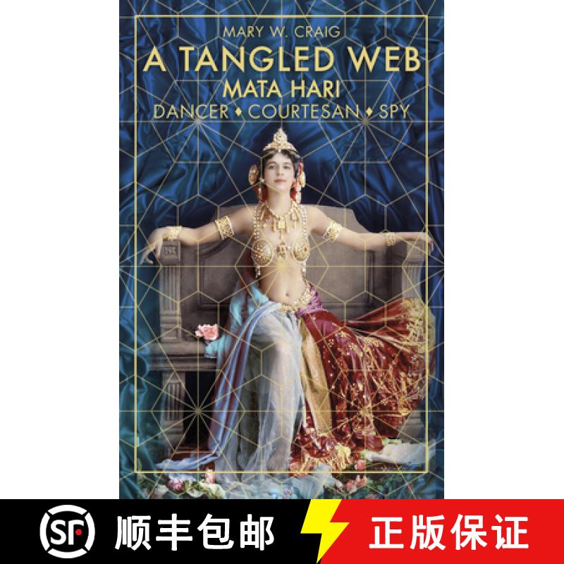 【3-4周达】A Tangled Web: Mata Hari: Dancer, Courtesan, Spy [9780750989190]