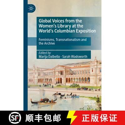【3-4周达】Global Voices from the Women’s Library at the World’s Columbian Exposition: Feminisms, T... [9783031424922]