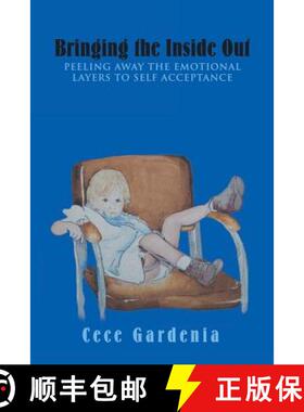 【3-4周达】Bringing the Inside Out: Peeling away the emotional layers to self acceptance [9781504357296]
