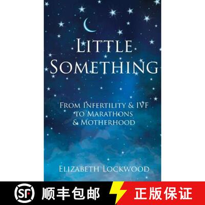 【3-4周达】Little Something: From Infertility & IVF to Marathons & Motherhood [9781912257232]