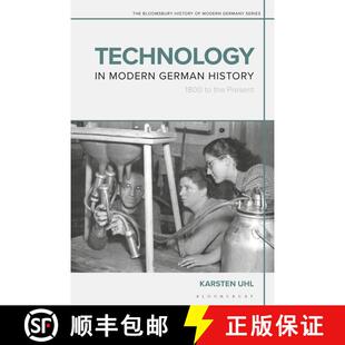 【3-4周达】Technology in Modern German History: 1800 to the Present [9781350289949]