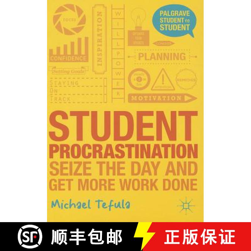 【3-4周达】Student Procrastination: Seize the Day and Get More Work Done [9781137312457]