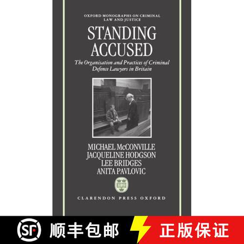 【3-4周达】精装 Standing Accused: The Organization and Practices of Criminal Defence Lawyers in Britain [9780198258681]