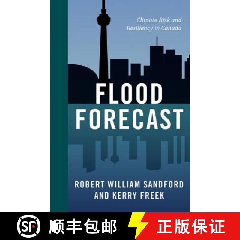 预订 Flood Forecast: Climate Risk and Resiliency in Canada [9781771600040]