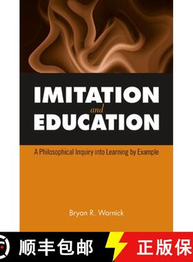 【3-4周达】Imitation and Education: A Philosophical Inquiry Into Learning by Example [9780791474273]