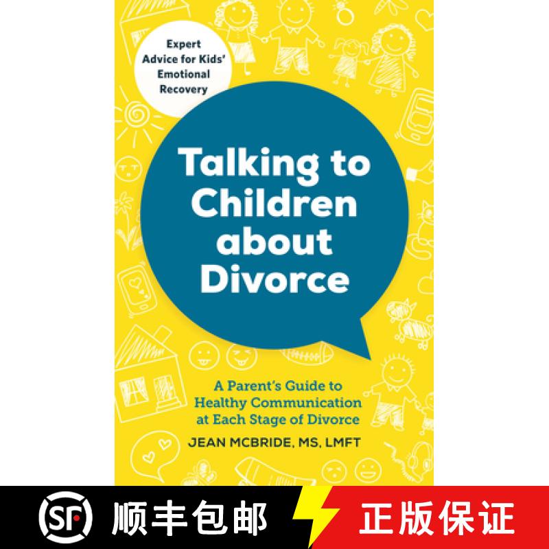现货 Talking to Children about Divorce: A Parent's Guide to Healthy Communication at Each Stage of Di... [9781623156855]