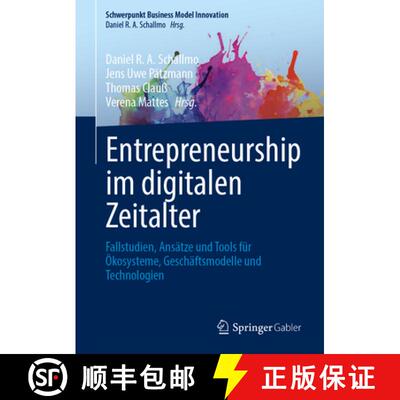 【3-4周达】精装 Entrepreneurship im digitalen Zeitalter : Fallstudien, Ansätze und Tools für Ökosy... [9783658464097]