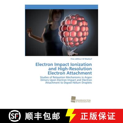 预订 Electron Impact Ionization and High-Resolution Electron Attachment [9783838152684]