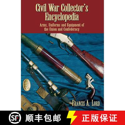 预订 Civil War Collector's Encyclopedia: Arms, Uniforms and Equipment of the Union and Confederacy [9780486436609]
