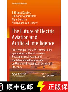 【3-4周达】The Future of Electric Aviation and Artificial Intelligence: Proceedings of the 2023 Inter... [9783031620966]